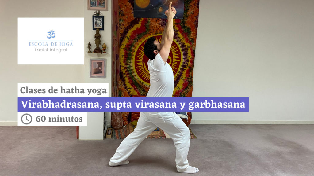 Hatha yoga: virabhadrasana, supta virasana y garbhasana