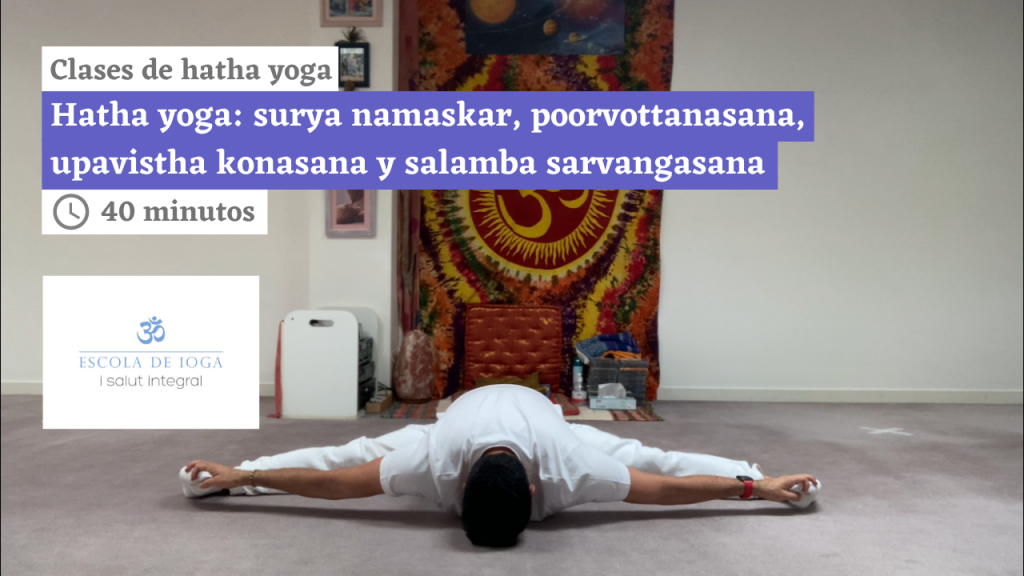 Hatha yoga: surya namaskar, poorvottanasana, upavistha konasana y salamba sarvangasana