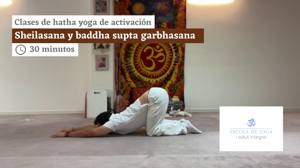 Hatha yoga de activación: sheilasana y baddha supta garbhasana