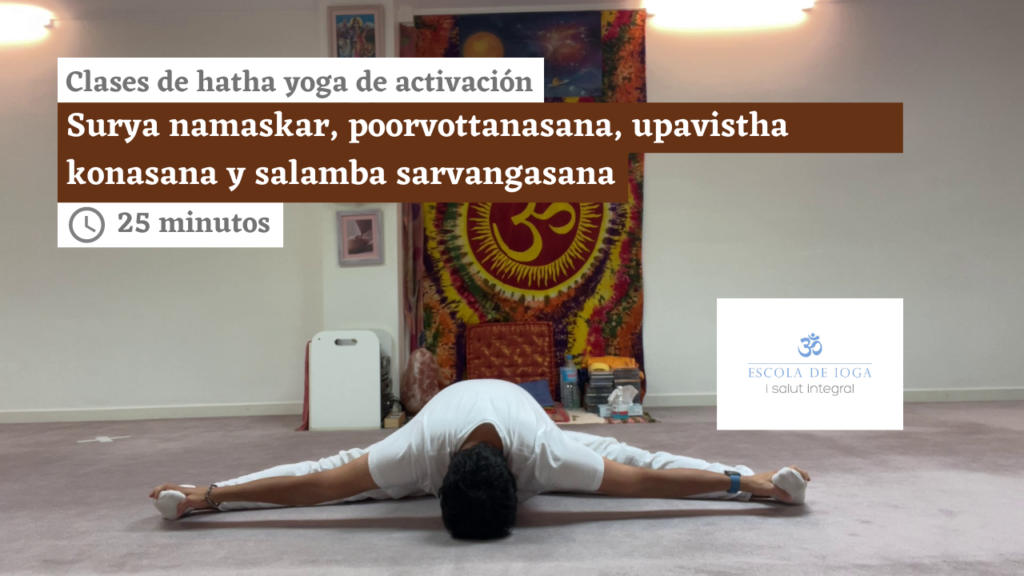 Hatha yoga de activación: surya namaskar, poorvottanasana, upavistha konasana y salamba sarvangasana