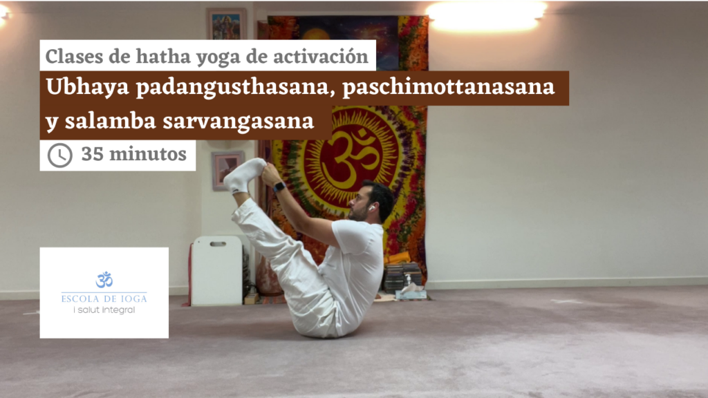 Hatha yoga de activación: ubhaya padangusthasana, paschimottanasana y salamba sarvangasana