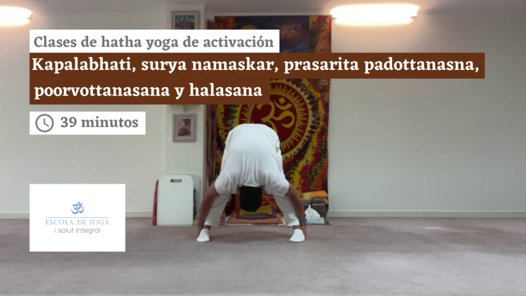 Hatha yoga de activación: kapalabhati, surya namaskar, prasarita padottanasana, poorvotanasana y halasana