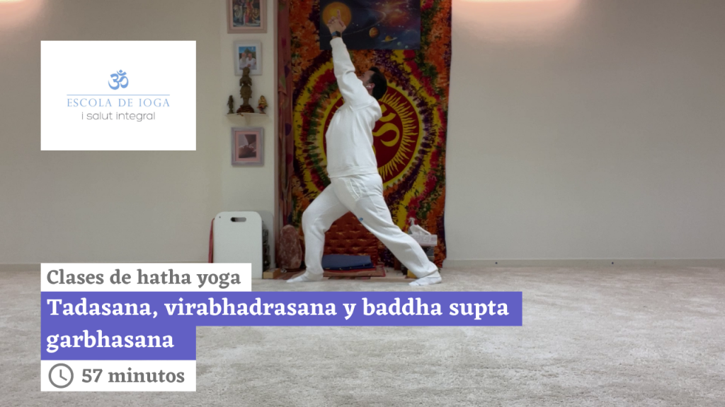 Hatha yoga: tadasana, virabhadrasana y baddha supta garbhasana