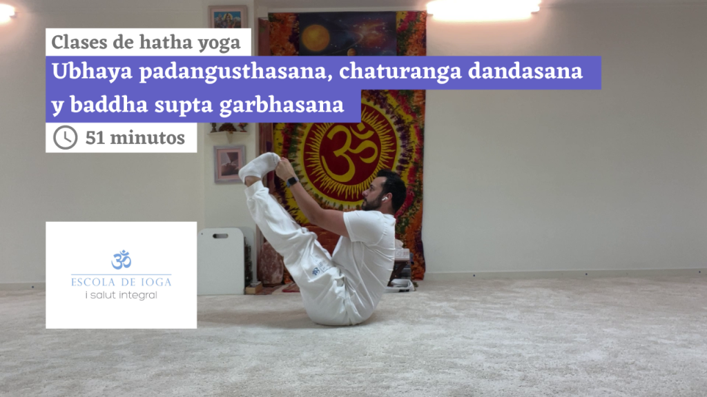 Hatha yoga: ubhaya padangusthasana, chaturanaga dandasana y baddha supta garbhasana