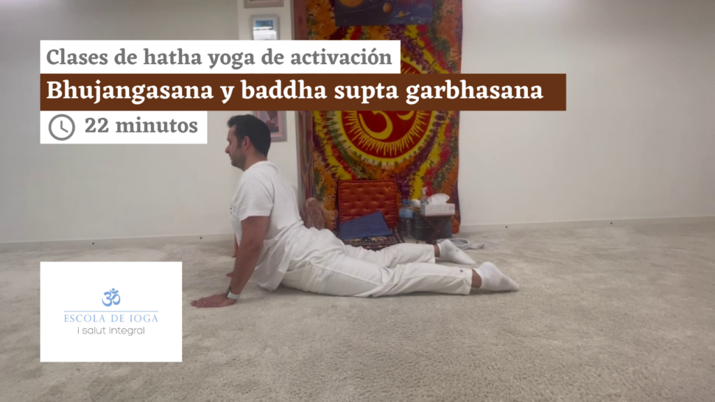 Hatha yoga de activación: bhujangasana y baddha supta garbhasana