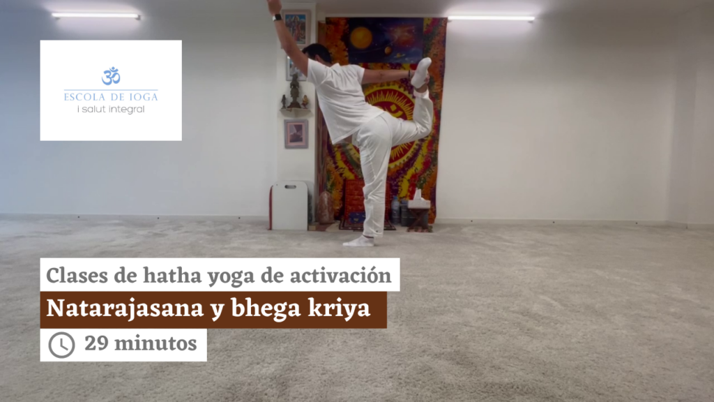 Hatha yoga de activación: natarajasana y bhega kriya