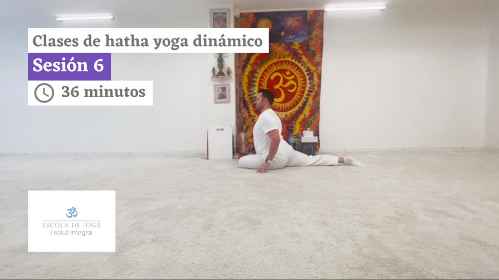 Hatha yoga dinámico: sesión 6