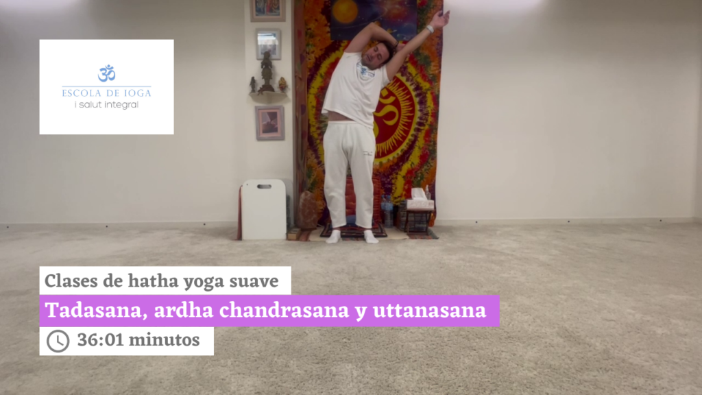 Hatha yoga suave: tadasana, ardha chandrasana y uttanasana