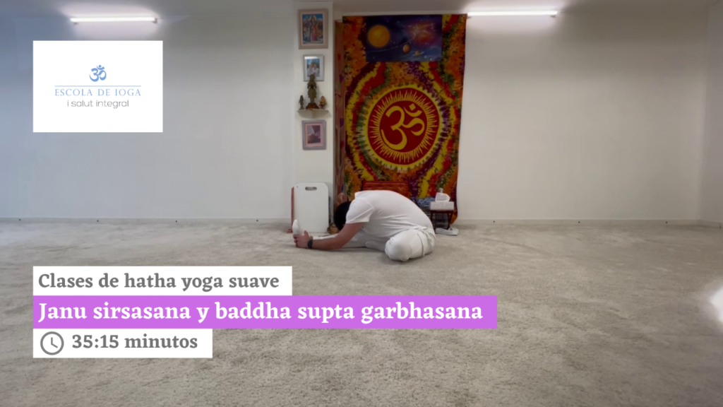 Hatha yoga suave: janu sirsasana y baddha supta garbhasana