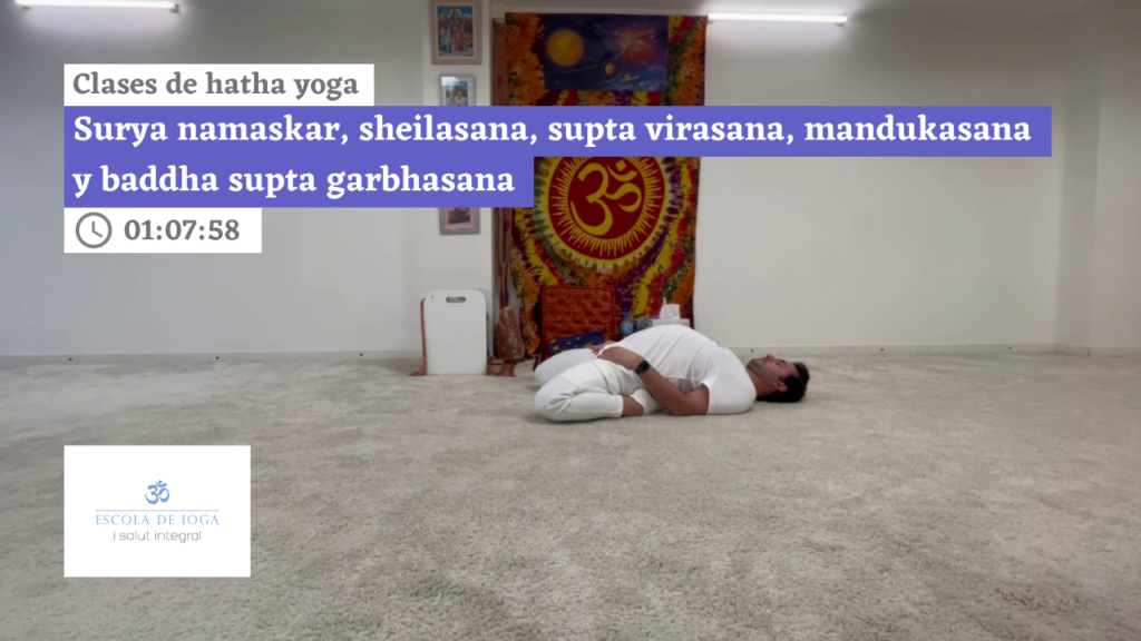 Hatha yoga: surya namaskar, sheilasana, supta virasana, mandukasana y baddha supta garbhasana