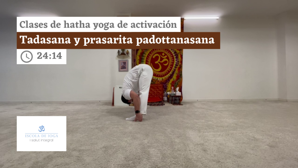 Hatha yoga de activación: tadasana y prasarita padottanasana
