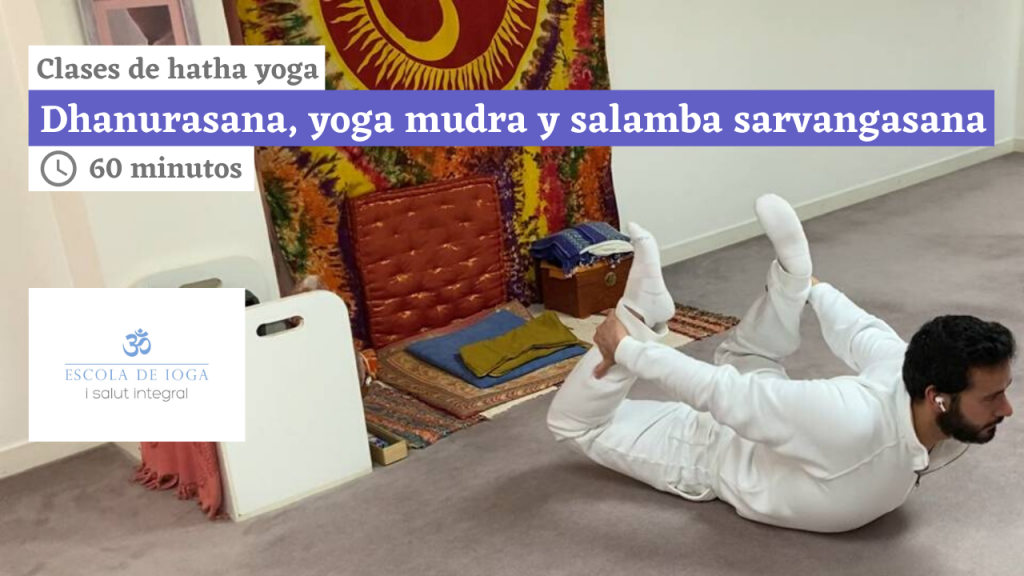 Hatha yoga: dhanurasana, variente de yoga mudra, salamba sarvangasana y halasana