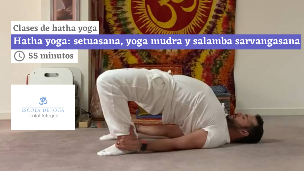Hatha yoga: setuasana, yoga mudra y salamba sarvangasana