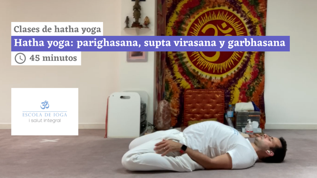 Hatha yoga: parighasana, supta virasana y garbhasana