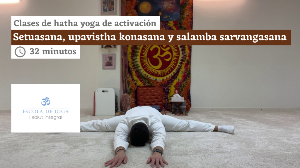Hatha yoga de activación: setuasana, upavistha konasana y salamba sarvangasana