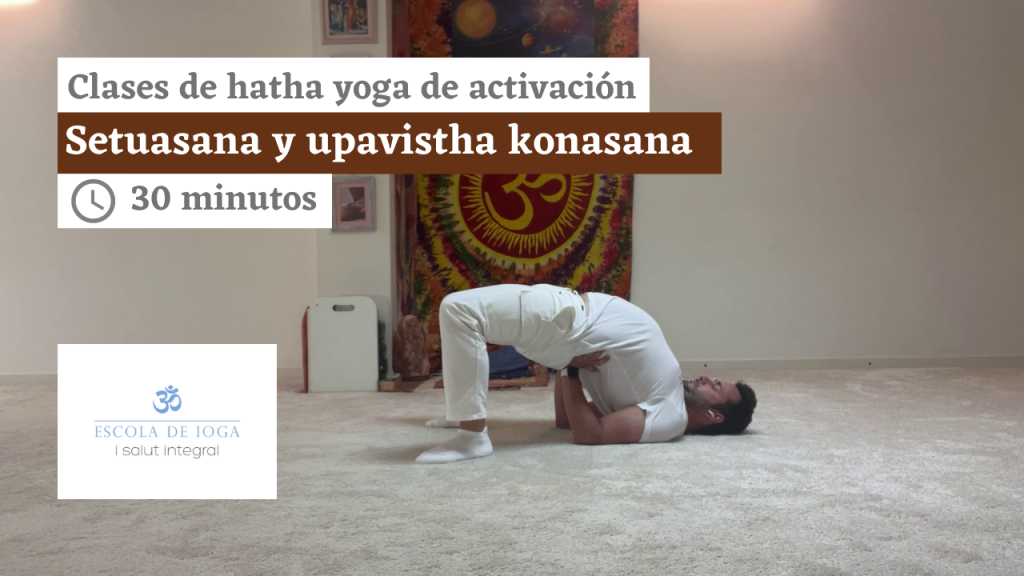 Hatha yoga de activación: setuasana y upavistha konasana