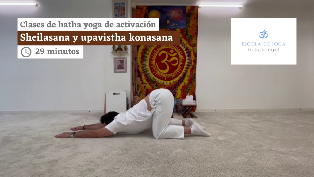 Hatha yoga de activación: sheilasana y upavistha konasana