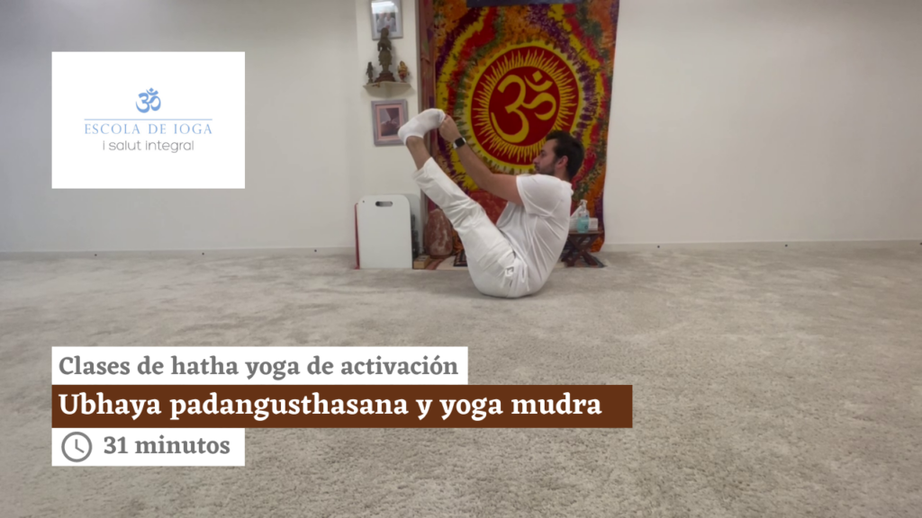 Hatha yoga de activación: ubhaya padangusthasana y yoga mudra